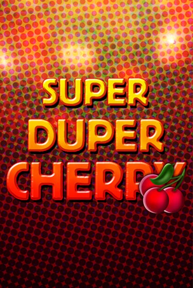 Демо игра Super Duper Cherry играть онлайн | VAVADA Casino бесплатно
